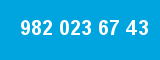 982 023 67 43 982 023 67 43